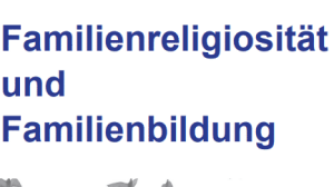 Titelbild der Tagung für Familienreligiosität und Familienbildung